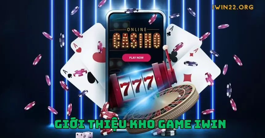 Chi tiết kho game siêu hấp dẫn - giới thiệu iWin